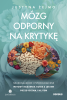 Mózg odporny na krytykę. Neuronaukowe i psychologiczne metody radzenia sobie z lękiem przed oceną i hejtem